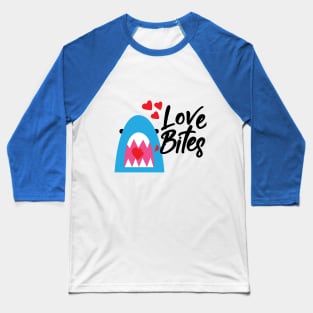 Love bites Baseball T-Shirt